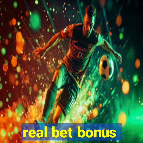 real bet bonus