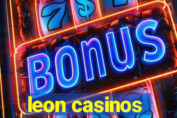 leon casinos