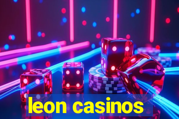 leon casinos