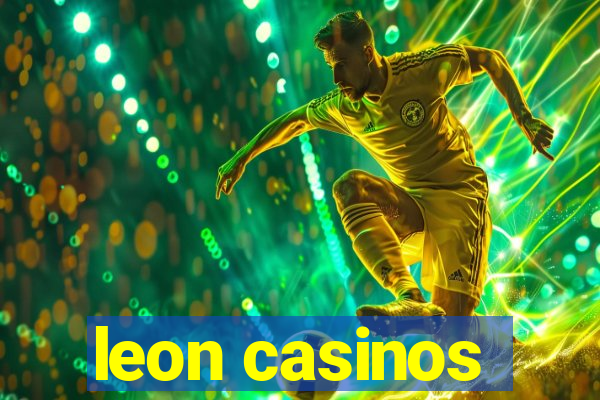 leon casinos