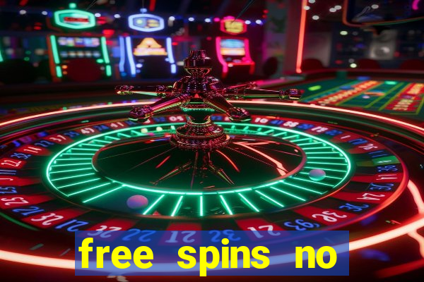 free spins no deposit casinos