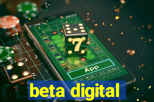 beta digital