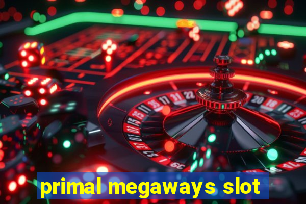 primal megaways slot