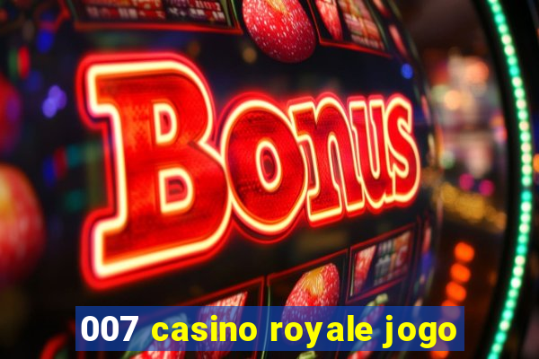 007 casino royale jogo