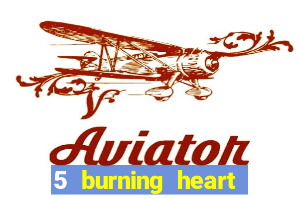 5 burning heart online slot