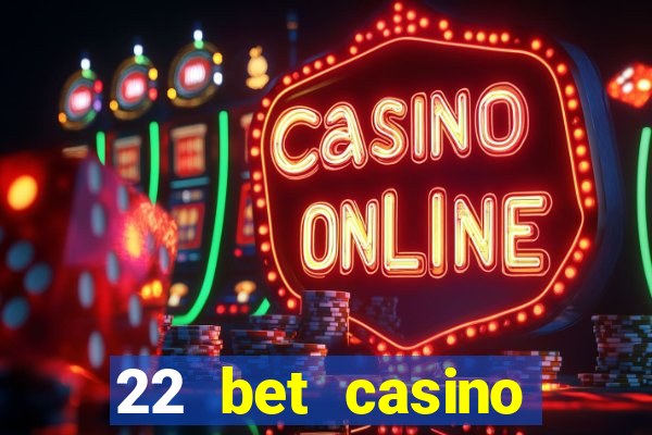 22 bet casino bonus codes