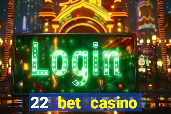 22 bet casino bonus codes