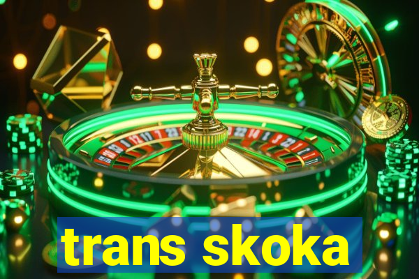 trans skoka