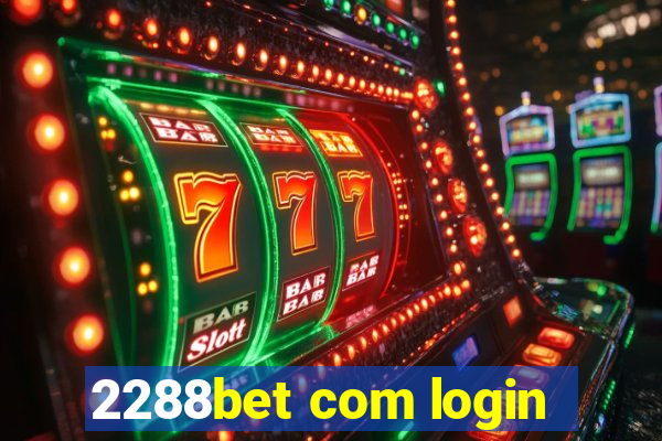 2288bet com login