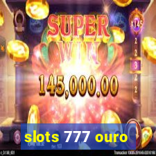 slots 777 ouro