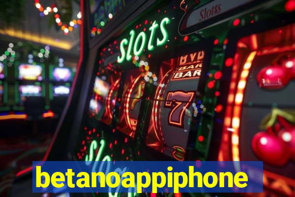 betanoappiphone