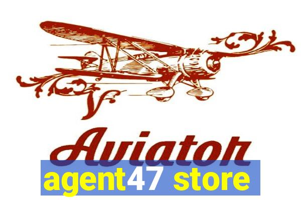 agent47 store