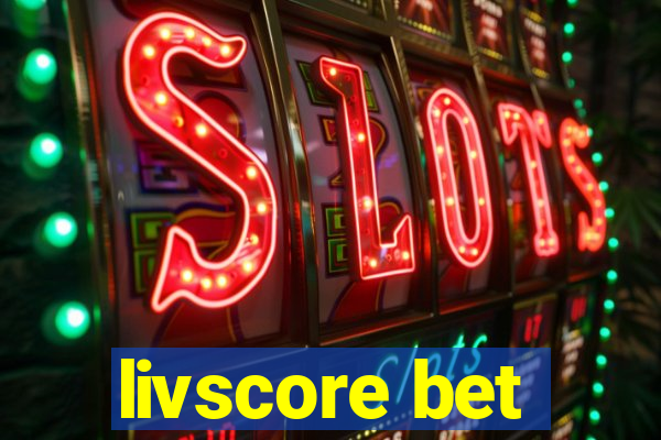 livscore bet