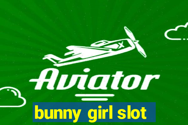 bunny girl slot