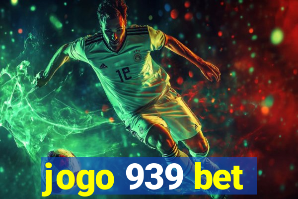 jogo 939 bet