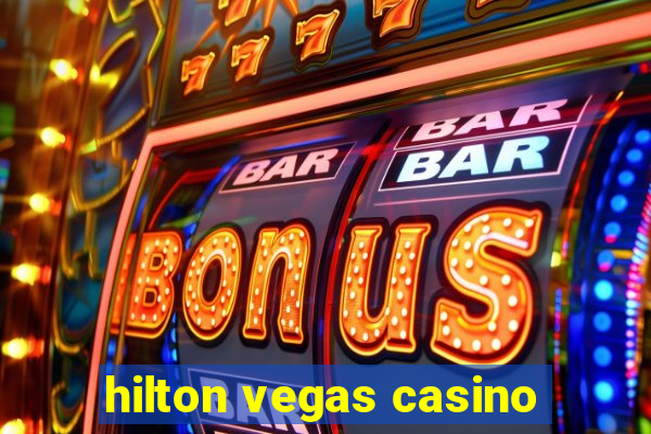 hilton vegas casino