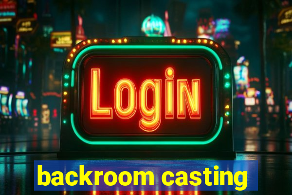 backroom casting