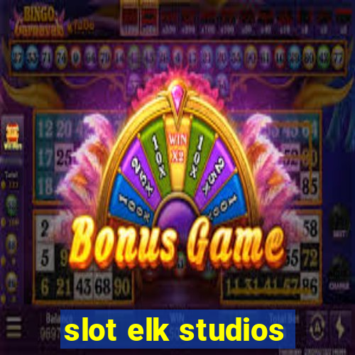 slot elk studios