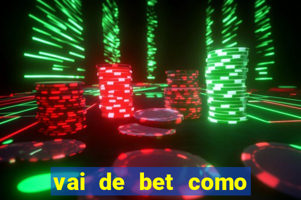 vai de bet como sacar bonus