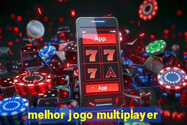 melhor jogo multiplayer