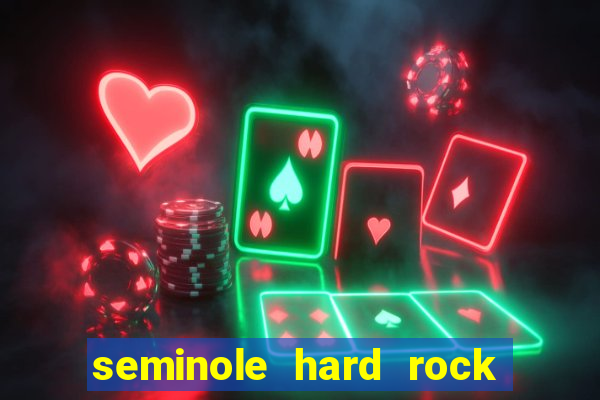 seminole hard rock hotel and casino