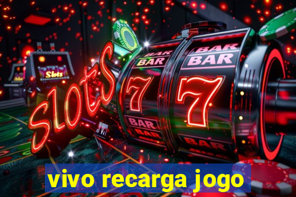 vivo recarga jogo