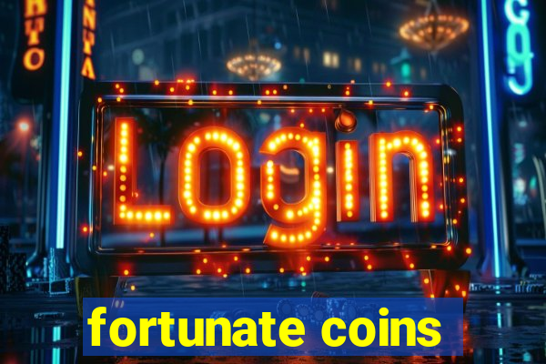 fortunate coins