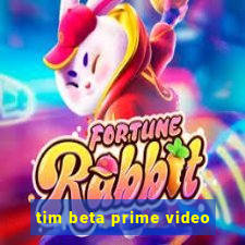 tim beta prime video