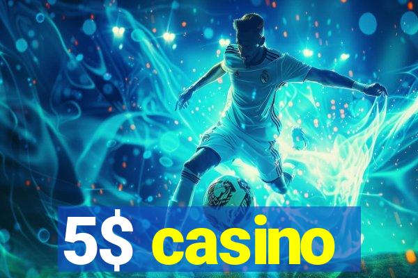 5$ casino