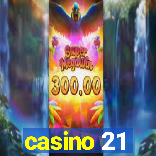 casino 21