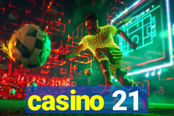 casino 21