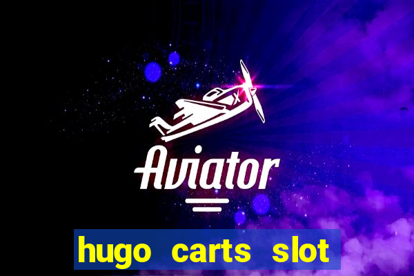 hugo carts slot free play