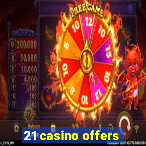 21 casino offers