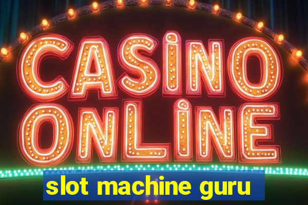 slot machine guru