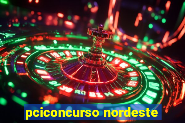 pciconcurso nordeste