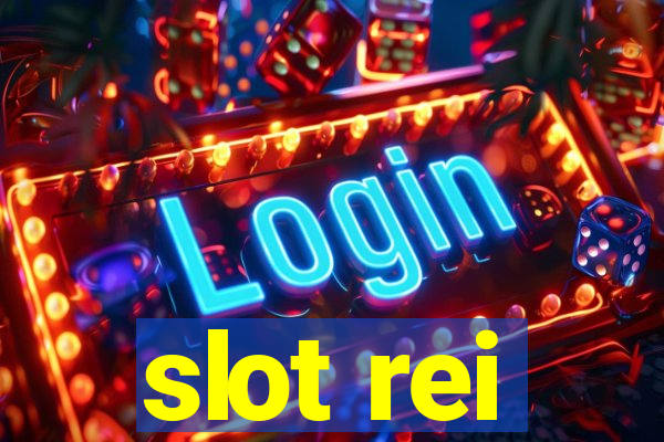 slot rei