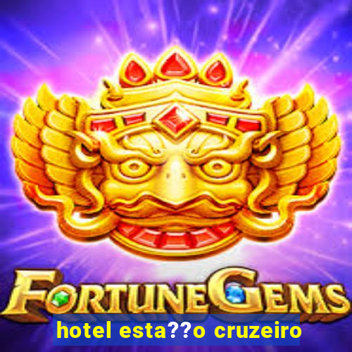 hotel esta??o cruzeiro