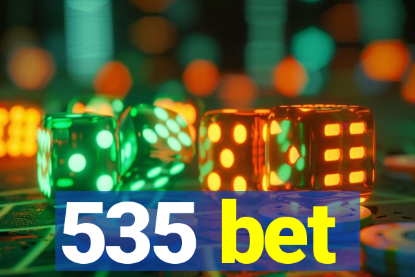 535 bet