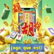 jogo que est谩 pagando agora