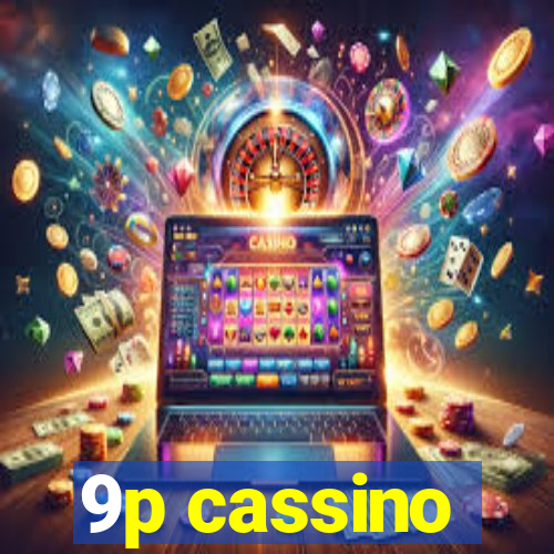 9p cassino