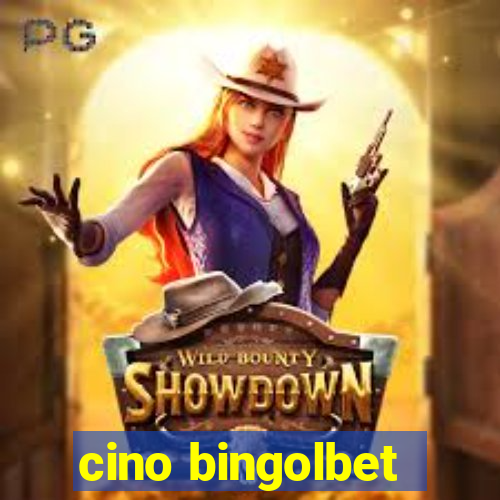 cino bingolbet