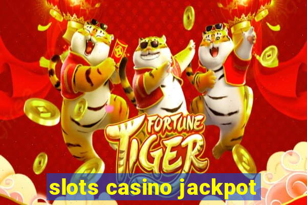 slots casino jackpot