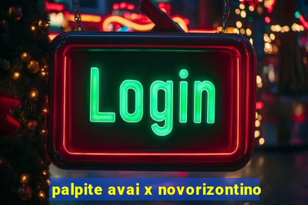 palpite avai x novorizontino