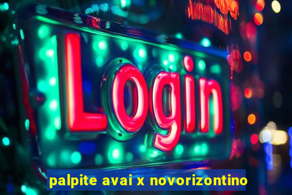 palpite avai x novorizontino