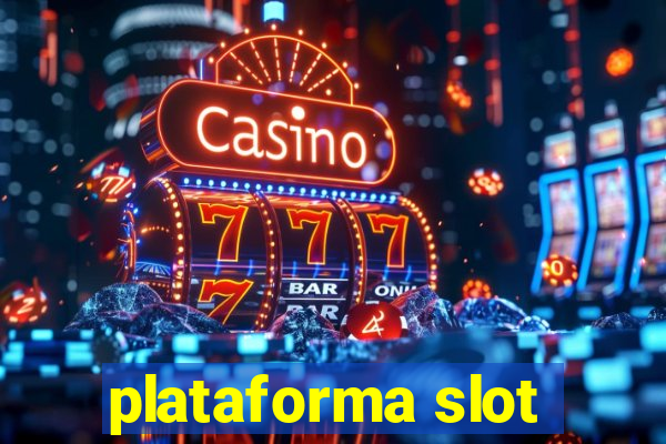 plataforma slot