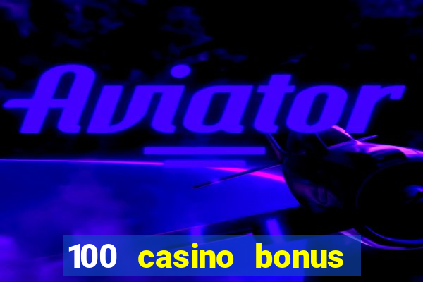 100 casino bonus in deutschland