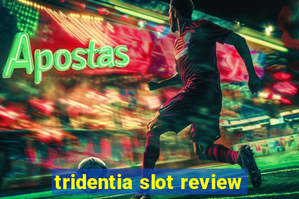 tridentia slot review