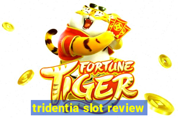 tridentia slot review