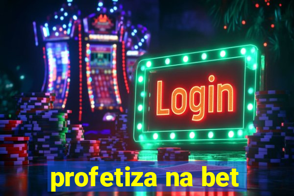 profetiza na bet