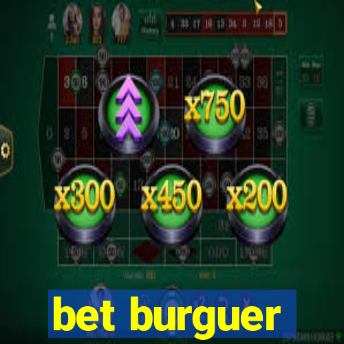 bet burguer